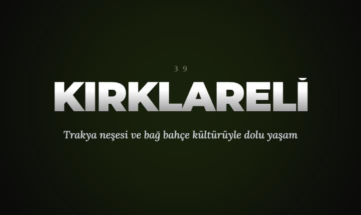 <p><span style="color:#B22222"><strong>KIRKLARELİ&nbsp;</strong></span></p>
