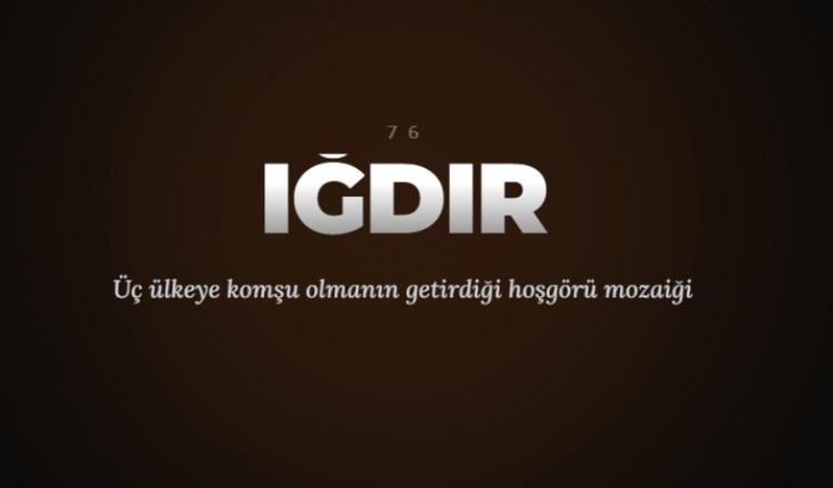 <p><span style="color:#B22222"><strong>IĞDIR&nbsp;</strong></span></p>
