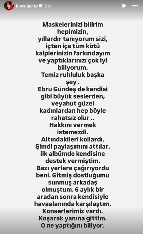 <p><strong><span style="color:#B22222">"HEPİNİZİN MASKELERİNİ BİLİRİM"</span></strong></p>

<p><strong>&Uuml;nl&uuml; isimlerin Demet Akalın'a verdikleri destek paylaşımlarından sonra Burcu G&uuml;neş'ten yanıt gecikmedi. Sosyal medya hesabından, <span style="color:#800080"><em>"Hepinizi tanıyorum, i&ccedil;ten i&ccedil;e t&uuml;m k&ouml;t&uuml; kalplerinizin farkındayım"</em></span> s&ouml;zlerini kullanan G&uuml;neş, paylaştığı mesajla o isimlerin her birine tepki g&ouml;sterdi.</strong></p>
