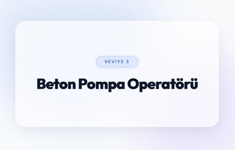 <p><span style="color:#B22222"><strong>BETON POMPA OPERAT&Ouml;R&Uuml; (SEVİYE 3)</strong></span></p>
