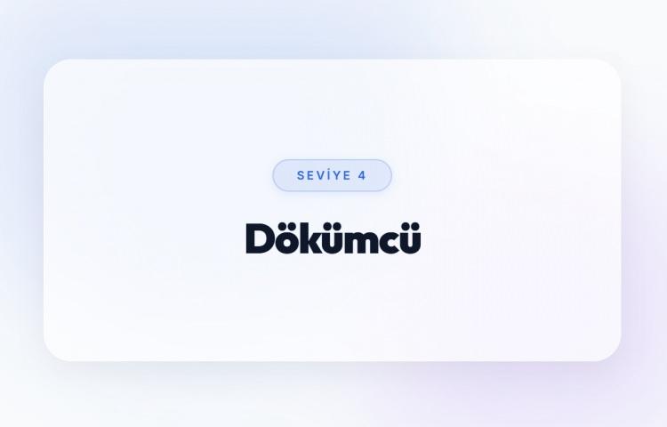 <p><span style="color:#B22222"><strong>D&Ouml;K&Uuml;MC&Uuml; (SEVİYE 4)</strong></span></p>
