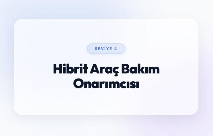 <p><span style="color:#B22222"><strong>HİBRİT ARA&Ccedil; BAKIM ONARIMCISI (SEVİYE 4)</strong></span></p>
