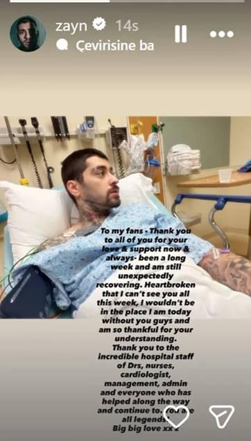 <div>'Hayranlarıma&hellip; Şimdiye kadar ve her zaman verdiğiniz sevgi ve destek i&ccedil;in hepinize &ccedil;ok teşekk&uuml;r ederim. Olduk&ccedil;a uzun ve zor bir hafta oldu, h&acirc;l&acirc; beklenmedik şekilde iyileşme s&uuml;recindeyim. Bu hafta sizinle bir araya gelemeyecek olmam beni ger&ccedil;ekten &uuml;z&uuml;yor. Bug&uuml;n bulunduğum noktaya siz olmadan gelemezdim ve anlayışınız i&ccedil;in minnettarım. Bu s&uuml;re&ccedil;te bana yardımcı olan t&uuml;m hastane ekibine; doktorlara, hemşirelere, kardiyologlara, y&ouml;netime, idari kadroya ve emeği ge&ccedil;en herkese &ccedil;ok teşekk&uuml;r ederim. Hepiniz ger&ccedil;ekten harikasınız! Kocaman sevgiler. Z."</div>
