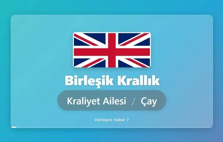 <p>BİRLEŞİK KRALLIK DENİNCE İLK AKLA GELEN: KRALİYET AİLESİ VE &Ccedil;AY</p>
