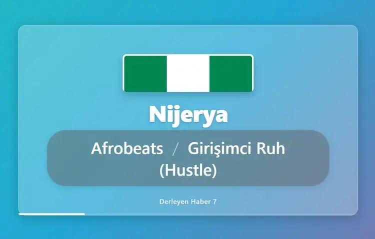 <p>NİJERYA DENİNCE İLK AKLA GELEN: AFROBEATS VE GİRİŞİMCİ RUH</p>
