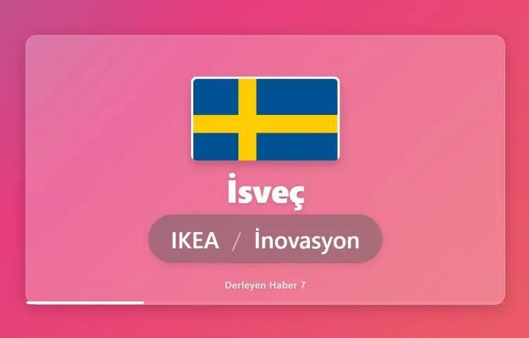 <p>İSVE&Ccedil; DENİNCE İLK AKLA GELEN: İKEA VE İNOVASYON</p>
