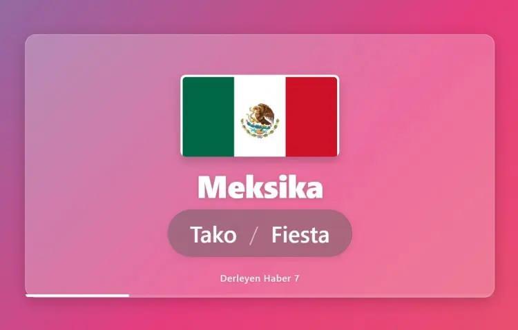 <p>MEKSİKA DENİNCE İLK AKLA GELEN BİLGİ: TAKO VE FİESTA</p>
