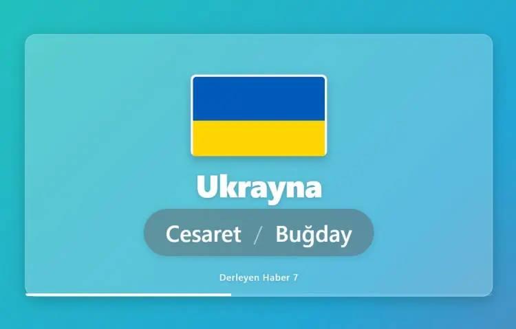 <p>UKRAYNA DENİNCE İLK AKLA GELEN: CESARET VE BUĞDAY</p>
