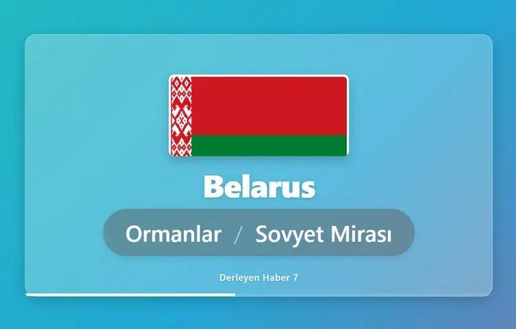 <p>BELARUS DENİNCE İLK AKLA GELEN: ORMANLAR VE SOVYET MİRASI</p>
