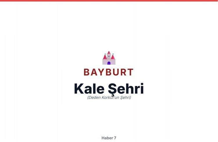 <p>BAYBURT</p>
