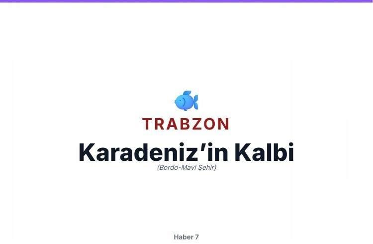 <p>TRABZON</p>

<p>&nbsp;</p>
