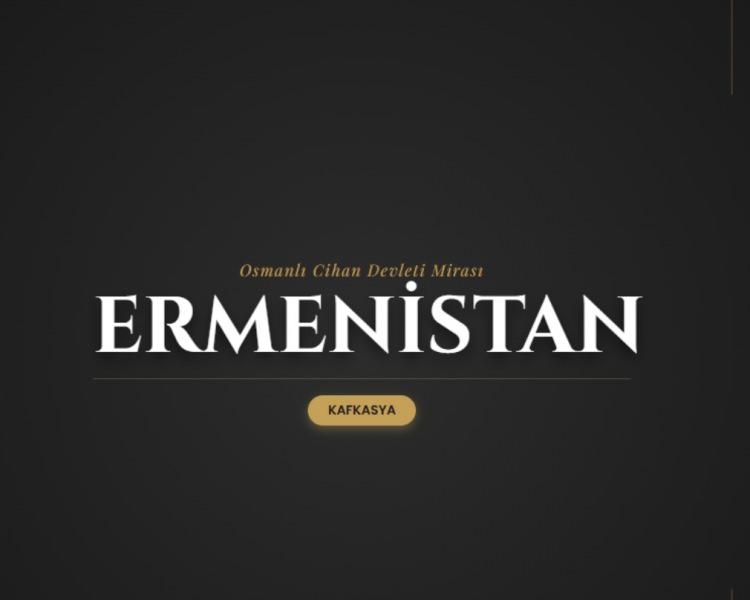 <p><span style="color:#B22222"><strong>ERMENİSTAN&nbsp;</strong></span></p>
