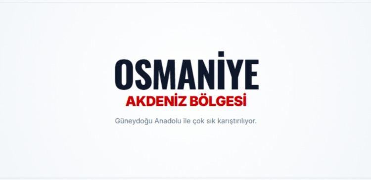 <p><strong>OSMANİYE</strong></p>

<p>&nbsp;</p>
