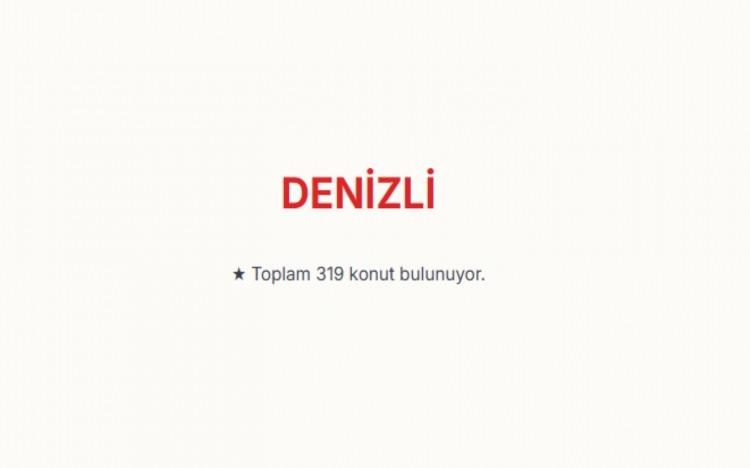 <p><span style="color:#B22222"><strong>DENİZLİ:&nbsp;</strong></span><br />
Toplam 319 konut bulunuyor.&nbsp;</p>

<p>&nbsp;</p>

