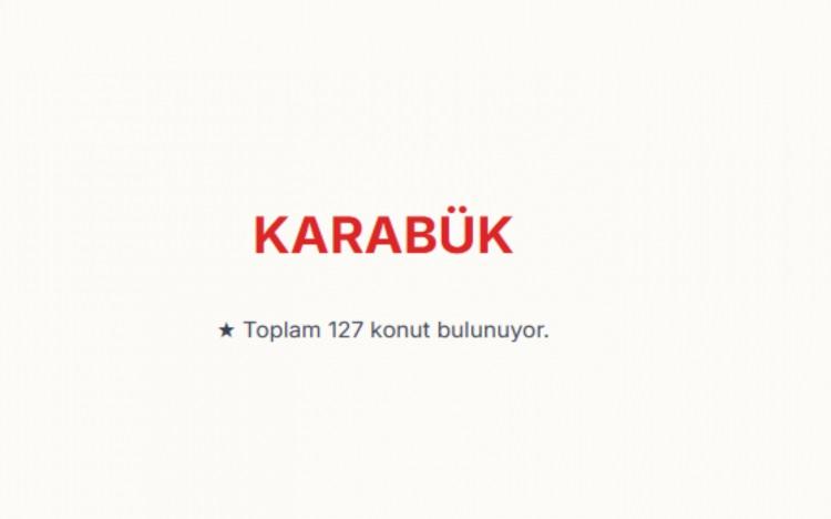 <p><span style="color:#B22222"><strong>KARAB&Uuml;K:</strong></span><br />
Karab&uuml;k genelinde toplam 127 konut bulunuyor.&nbsp;</p>

<p>&nbsp;</p>
