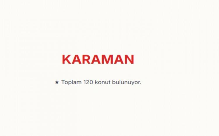 <p><span style="color:#B22222"><strong>KARAMAN:&nbsp;</strong></span><br />
Karaman genelinde toplam 120 konut bulunuyor.&nbsp;</p>

<p>&nbsp;</p>
