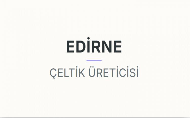 <p><strong>EDİRNE</strong></p>
