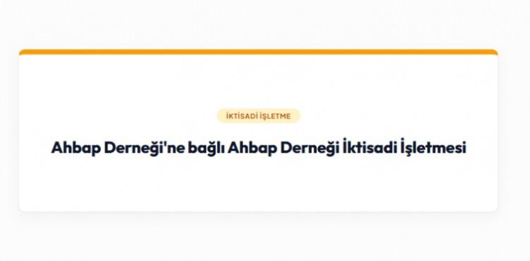 <p><strong>Ahbap Derneği'ne bağlı Ahbap Derneği İktisadi İşletmesi,</strong></p>

<p>&nbsp;</p>
