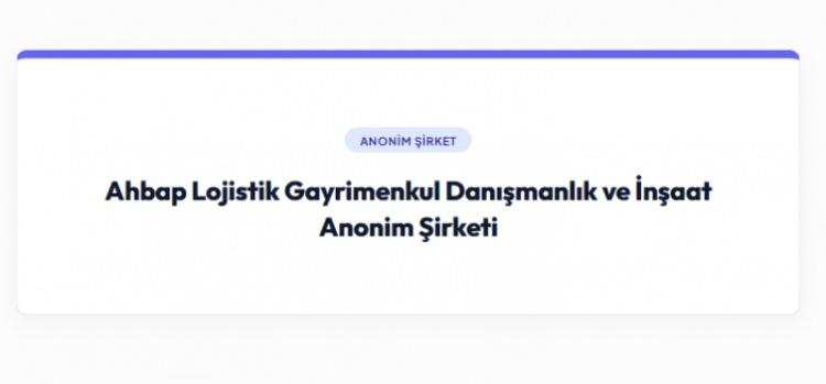 <p><strong>Ahbap Lojistik Gayrimenkul Danışmanlık ve İnşaat Anonim Şirketi,</strong></p>

<p>&nbsp;</p>
