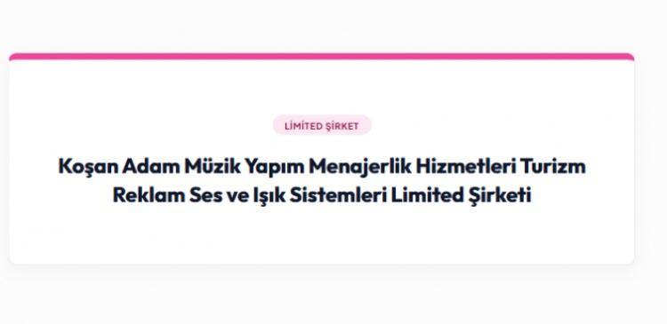 <p>Koşan Adam M&uuml;zik Yapım Menajerlik Hizmetleri Turizm Reklam Ses ve Işık Sistemleri Limited Şirketi,</p>

<p>&nbsp;</p>
