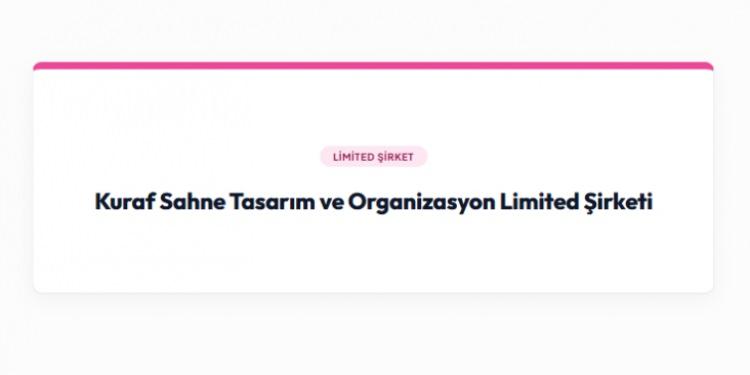 <p>Kuraf Sahne Tasarım ve Organizasyon Limited Şirketi,</p>

<p>&nbsp;</p>
