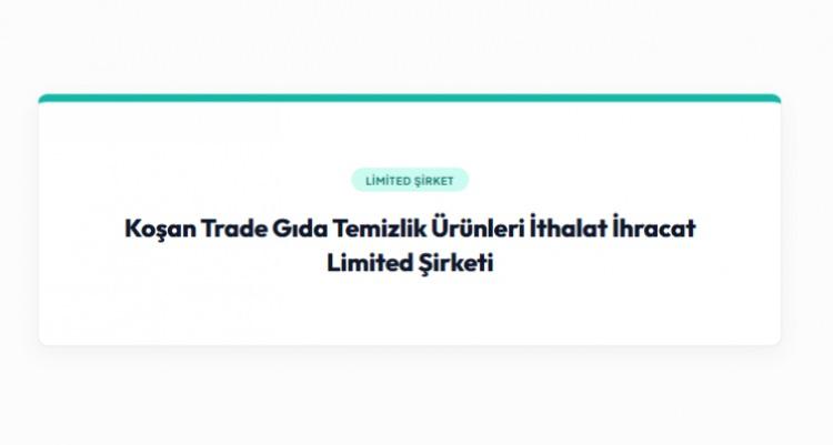 <p>Koşan Trade Gıda Temizlik &Uuml;r&uuml;nleri İthalat İhracat Limited Şirketi,</p>

<p>&nbsp;</p>
