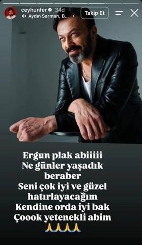 <p>CEYHUN FERSOY</p>

<p>''Ergun Plak Abi!<br />
Ne g&uuml;nler yaşadık beraber.<br />
Seni &ccedil;ok iyi ve g&uuml;zel hatırlayacağım.<br />
Kendine orada iyi bak.<br />
&Ccedil;ok yetenekli abim''</p>
