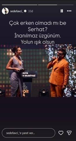 <p>SEDEF AVCI</p>

<p>''&Ccedil;ok erken olmadı mı be Serhat? İnanılmaz &uuml;zg&uuml;n&uuml;m. Yolun ışık olsun."</p>

<p>&nbsp;</p>
