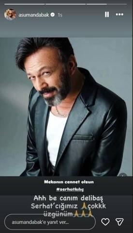 <p>ASUMAN DABAK</p>

<p>''Mekanın cennet olsun. Ah be canım delibaş Serhatcığımız. &Ccedil;ok &uuml;zg&uuml;n&uuml;m.''</p>

<p>&nbsp;</p>

