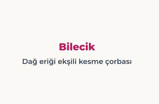 <p><span style="color:#B22222"><strong>BİLECİK</strong></span></p>

<p>&nbsp;</p>

<p><span style="color:#B22222"><strong>DAĞ ERİĞİ EKŞİLİ KESME &Ccedil;ORBASI</strong></span></p>
