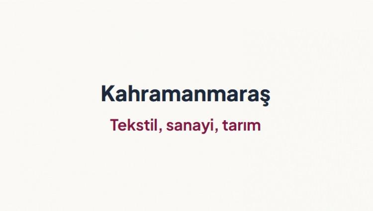 <p><span style="color:#B22222"><strong>KAHRAMANMARAŞ&nbsp;</strong></span></p>
