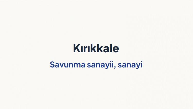 <p><span style="color:#B22222"><strong>KIRIKKALE&nbsp;</strong></span></p>
