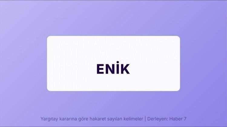 <p><span style="color:#B22222"><strong>ENİK</strong></span></p>
