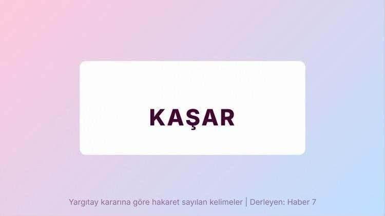 <p><span style="color:#B22222"><strong>KAŞAR</strong></span></p>
