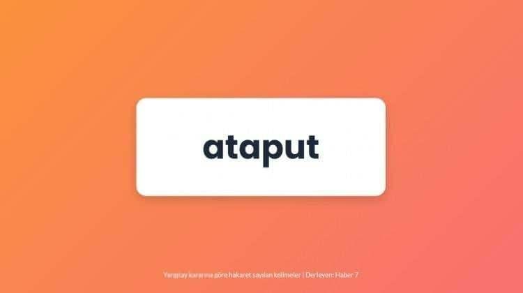 <p><span style="color:#B22222"><strong>ATAPUT</strong></span></p>
