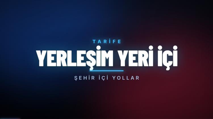<p><span style="color:#B22222"><strong>YERLEŞİM YERİ İ&Ccedil;İ TARİFELER</strong></span></p>

