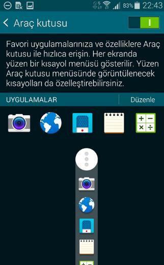 <p><strong>Araç kutusu: Önemli uygulamalara hızla ulaşın</strong><br />Araç kutusu, ekranda gösterdiği açılır simge sayesinde herhangi bir uygulamadayken 5 farklı uygulamaya hızla ulaşmanıza izin veriyor. Araç kutusunu etkinleştirmek için Ayarlar > Ses ve ekran yolunu izleyin.</p>