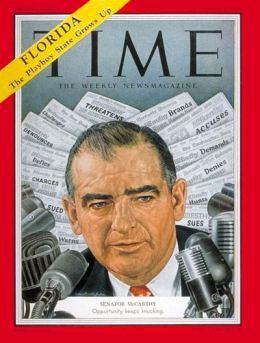 1954 – The Red Scare and Sen. Joseph McCarthy  Read more: http://newsfeed.time.com/2013/02/27/time-turns-90-all-you-need-to-know-about-modern-history-in-90-cover-stories/#ixzz2MPzIqZfV