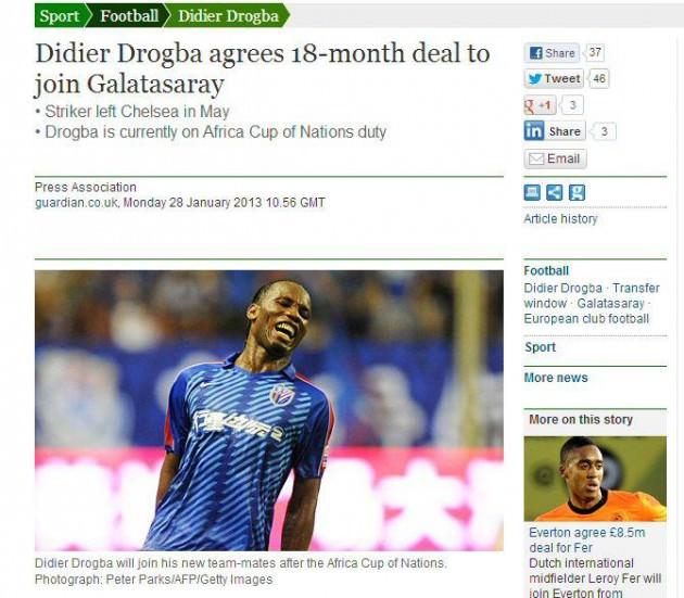 The Guardian Drogba, Galatasaray ile 18 aylık sözleşme imzaladı. Bu Galatasaray'ın Wesley Sneijder'den sonraki ikinci büyük transferi oldu. Drogba ise açıklamasında tekrar Şampiyonlar Ligi'nde oynamak için sabırsızlandığını ve böyle büyük bir kulüpte oynama fırsatını reddedemeyeceğini söyledi.