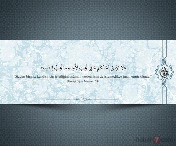 <p>"Sizden biriniz kendisi için istediğini mümin<br />
kardeşi için de istemedikçe iman etmiş olmaz"<br />
(Tırmizi, Sıfatü'l-kıyâme,59)</p>
<p> </p>