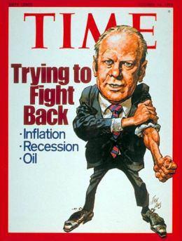 1974 – Gerald Ford: Inflation, Recession, Oil