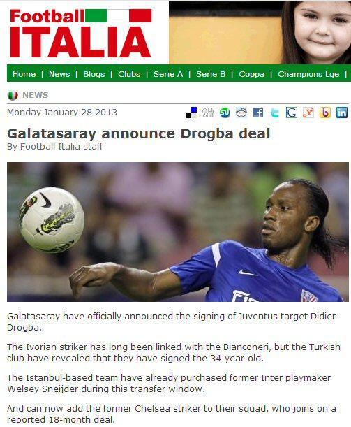 Football-Italia Galatasaray, resmi olarak Drogba'yı transfer ettiğini açıkladı. İstanbul ekibi daha önce de Wesley Sneijder'i kadrosuna katmıştı. Şimdi de Drogba 18 aylık sözleşmeyle sarı-kırmızılı ekibe katıldı.
