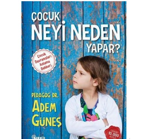 <p><strong>4- Çocuk Neyi Neden Yapar?</strong></p>
