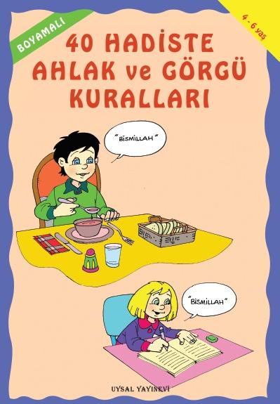 <p><strong>40 HADİSTE AHLAK VE GÖRGÜ KURALLARI</strong></p>
