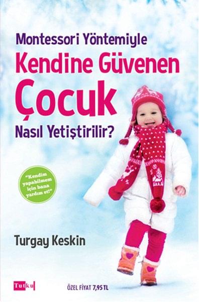 <p><strong>MONTESSORİ YÖNTEMİYLE KENDİNE GÜVENEN ÇOCUK NASIL YETİŞTİRİLİR?</strong></p>
