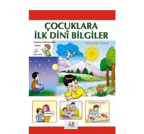 <p><strong>ÇOCUKLARA İLK DİNİ BİLGİLER</strong></p>
