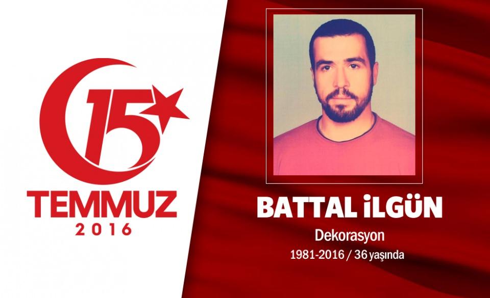 <p>35 yaşında Battal İlgün serbest meslek erbabıydı. 15 Temmuz gecesi Cumhurbaşkanı Erdoğan’ın “sokağa çıkın” çağrısı sonrası arkadaşlarıyla birlikte direnişe katıldı. Cumhurbaşkanlığı Külliyesi’ni hain darbecilerden korurken, darbecilerin tank ateşi sonucu şehit düştü. Battal İlgün için Ankara Kocatepe Camii’nde cenaze töreni düzenledi. Şehit Battal İlgün, 8 sivil şehit kahramanla birlikte aynı gün Ankara’da Karşıyaka Mezarlığı’na defnedildi.</p>
<p> </p>
