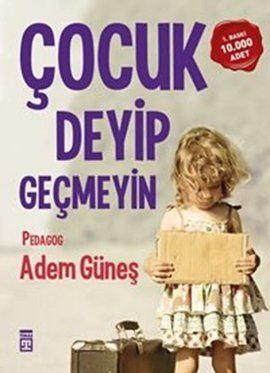 <p>ÇOCUK DEYİP GEÇMEYİN</p>
