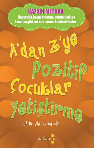 <p><strong>A'DAN Z'YE POZİTİF ÇOCUKLAR YETİŞTİRME</strong></p>
