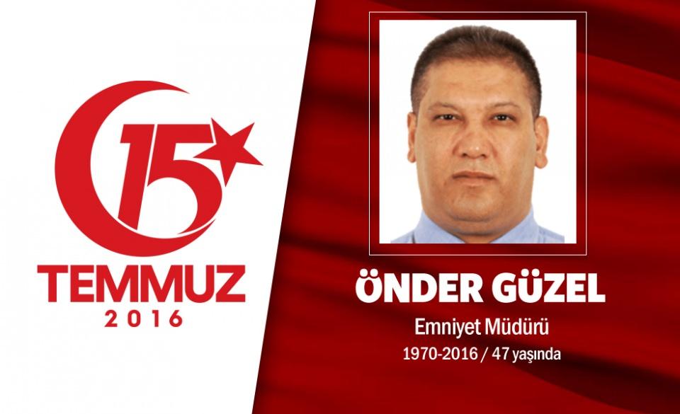 <p>46 yaşındaki Önder Güzel,  Özel Harekat Polisi ve 2’nci sınıf Emniyet Müdürüydü. Evli ve 3 çocuk babasıydı. 17 Nisan’da terör örgütü PKK’yla çıkan çatışmada şehit düşen Sinan Kunduracı’nın memleketi Aksaray’daki cenaze törenine katılmış, ailesiyle yakından ilgilenmişti. 15 Temmuz gecesi hain darbecilerin savaş uçaklarıyla hedef aldığı Ankara Gölbaşı Özel Harekat Daire Başkanlığı’nda şehit düştü. Memleketi Aksaray’daki babaevine Türk bayrağı asıldı. Güzel’in cenazesi Aksaray Ulu Camii deki törenin ardından son yolculuğuna uğurlandı.</p>

<p> </p>
